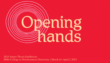 Opening Hands: 2023 Senior Thesis Exhibition, March 14-April 2, 2023