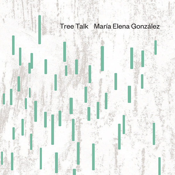 Maria Elena González: Tree Talk